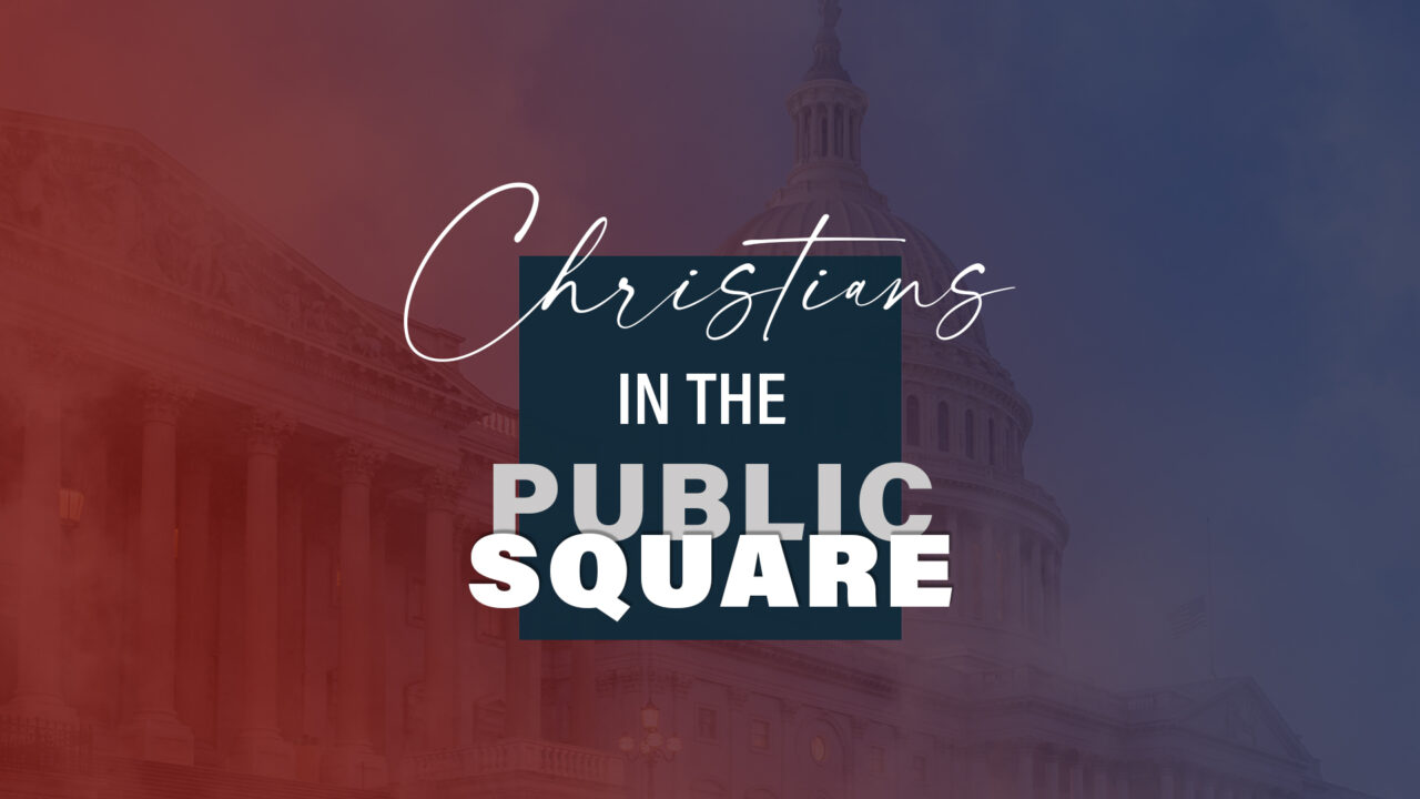 Christians in the Public Square