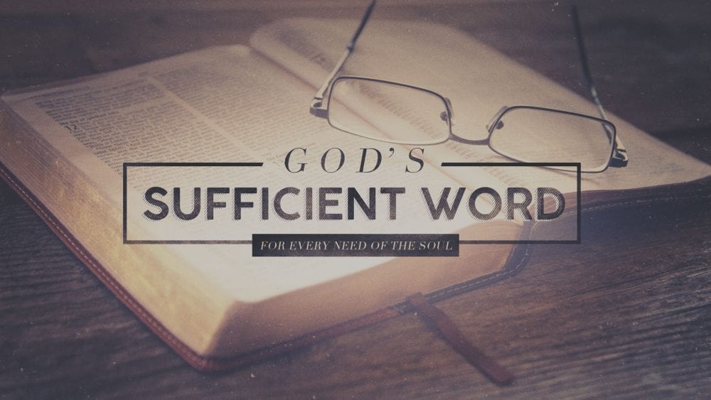 God\'s Sufficient Word (For Every Need of the Soul)